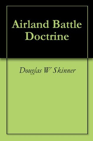 Airland Battle Doctrine (Kindle Edition)