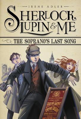 The Soprano's Last Song (Sherlock, Lupin & Me #2)
