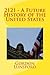 2121 - A Future History of the United States
