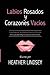 Labios Rosados y Corazones Vacios: Completamente Arreglada y Vacia en el Interior. El Libro Guia para la Mujer en busca del Corazon de Dios. (Spanish Edition)