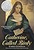 Catherine, Called Birdy: A Newbery Honor Award Winner