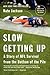 Slow Getting Up: A Story of NFL Survival from the Bottom of the Pile