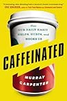 Caffeinated: How ...