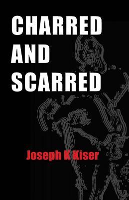 Charred and Scarred (Paperback)