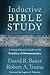 Inductive Bible Study: A Comprehensive Guide to the Practice of Hermeneutics