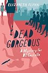 Dead Gorgeous by Elizabeth  Flynn