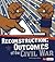 Reconstruction: Outcomes of the Civil War (Story of the Civil War)
