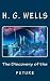 The Discovery of the Future by H.G. Wells The Discovery of the Future by H.G. Wells