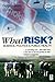 What Risk?: Paperback Edition