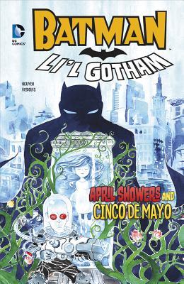 Batman Li'l Gotham: April Showers and Cinco De Mayo