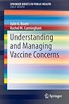 Understanding and Managing Vaccine Concerns (SpringerBriefs in Public Health)