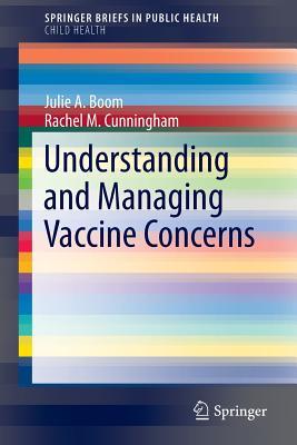 Understanding and Managing Vaccine Concerns (SpringerBriefs in Public Health)