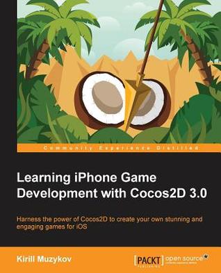 Learning iPhone Game Development with Cocos2D 3.0 (Paperback)