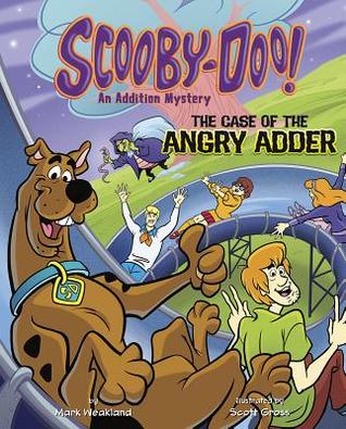 The Case of the Angry Adder (Scooby-Doo! An Addition Mystery)