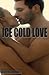 Ice Cold Love