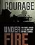 Courage Under Fire: True St...