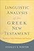 Linguistic Analysis of the Greek New Testament: Studies in Tools, Methods, and Practice