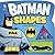 Batman Shapes (Dc Board Books)
