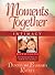 Moments Together for Intimacy by Dennis Rainey