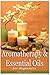 Aromatherapy and Essential Oils for Beginners