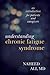 Understanding Chronic Fatigue Syndrome by Naheed Ali