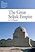 The Great Seljuk Empire (The Edinburgh History of the Islamic Empires)
