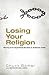 Losing Your Religion: Movin...