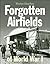 Forgotten Aerodromes of Wor...