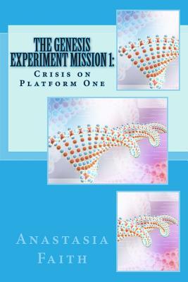 The Genesis Experiment Mission 1: Crisis on Platform One