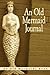 An Old Mermaid Journal
