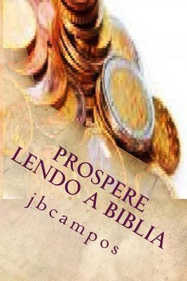 Prospere Lendo a Biblia: Fique rico com Deus (Portuguese Edition)