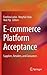 E-commerce Platform Acceptance: Suppliers, Retailers, and Consumers