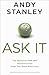 Ask It: The Question That W...