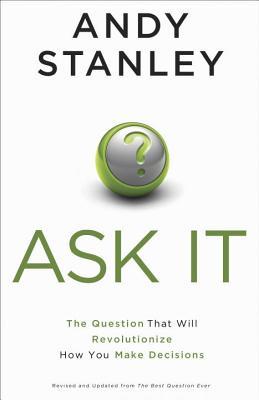 Ask It: The Question That Will Revolutionize How You Make Decisions (Paperback)