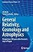 General Relativity, Cosmology and Astrophysics: Perspectives 100 years after Einstein's stay in Prague (Fundamental Theories of Physics, 177)