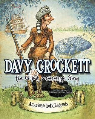 Davy Crockett and the Great Mississippi Snag (American Folk Legends)