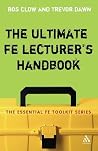 Ultimate FE Lecturer's Handbook (Essential FE Toolkit) Ultimate FE Lecturer's Handbook (Essential FE Toolkit)