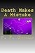 Death Makes A Mistake