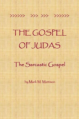 The Gospel of Judas: The Sarcastic Gospel (Kindle Edition)