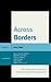 Across Borders: Latin Perspectives in the Americas Reshaping Religion, Theology, and Life