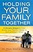 Holding Your Family Togethe...