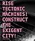 Rise Tectonic Machines!: Co...