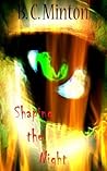 Shaping the Night