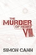 The Murder of Henry VIII