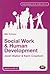 Social Work and Human Development (Transforming Social Work Practice Series)