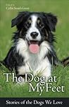 The Dog at My Feet by Callie Smith Grant
