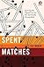 Spent Matches: Igniting the...