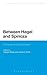 Between Hegel and Spinoza by Hasana Sharp