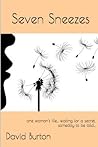 Seven Sneezes: one woman's life... waiting for a secret, someday to be told