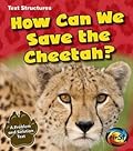 How Can We Save the Cheetah?: A Problem and Solution Text